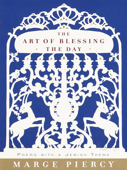 Title details for The Art of Blessing the Day by Marge Piercy - Available